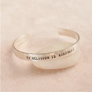 "My Religion Is Kindness" Cuff Bracelet in Hammered Sterling Silver